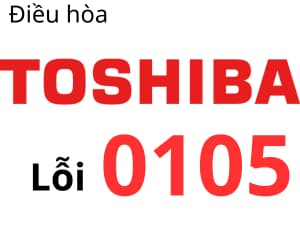 Lỗi 0105 máy lạnh Toshiba