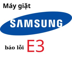Lỗi E3 máy giặt Samsung