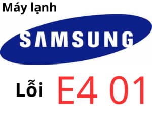 Lỗi E4 01 máy lạnh Samsung