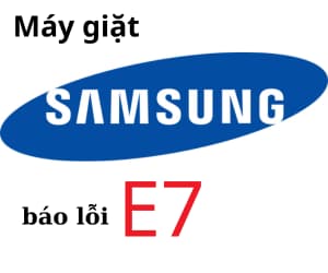 Lỗi E7 máy giặt Samsung