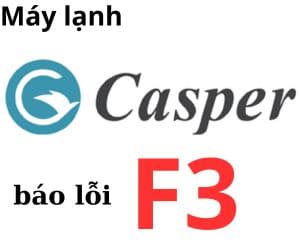 Lỗi F3 máy lạnh Casper