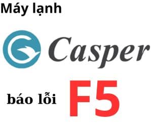 Lỗi F5 máy lạnh Casper
